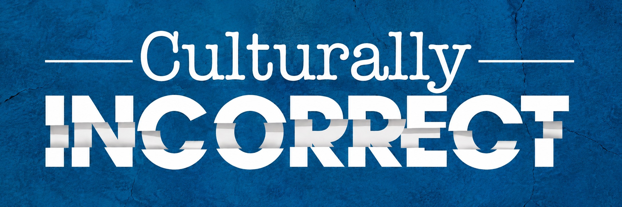 Culturally Incorrect